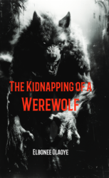 The kidnapping of a werewolf