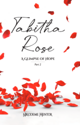 Tabitha Rose: A Glimpse of Hope